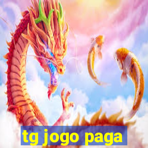 tg jogo paga